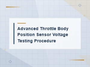 Advanced Throttle Body Position Sensor Voltage Testing Procedure